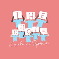 Caroline Spence - The Choir
