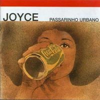 Joyce Moreno - Passarinho Urbano