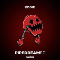EDDIE - Pipe Dream