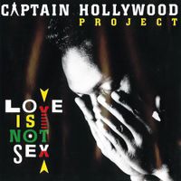 Captain Hollywood Project &lrm; - Love Is Not Sex