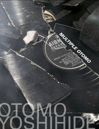大友良英 [Otomo Yoshihide] - The Multiple Otomo Project