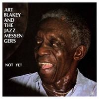 Art Blakey & The Jazz Messengers - Not Yet