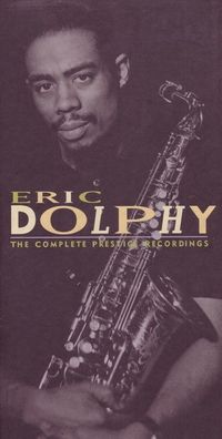 Eric Dolphy - The Complete Prestige Recordings