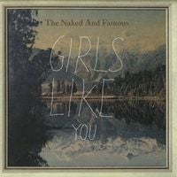 The Naked and Famous - Girls Like You