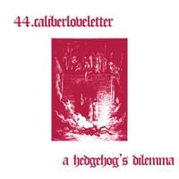 44.caliberloveletter - A Hedgehog's Dilemma