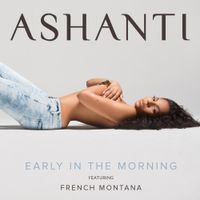 Ashanti - &lrm;Early in the Morning