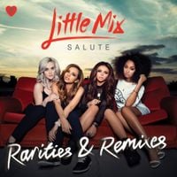Little Mix - Salute - Rarities & Remixes