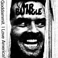 Mr. Bungle - Goddammit, I Love America!!