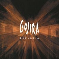 Gojira - Explosia