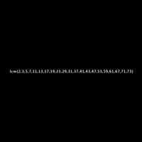 Bull of Heaven - 258: lcm(2,3,5,7,11,13,17,19,23,29,31,37,41,43,47,53,59,61,67,71,73)