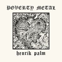 Henrik Palm - Poverty Metal