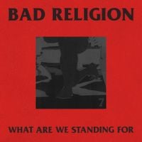 Bad Religion - What Are We Standing For