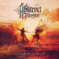An Abstract Illusion - Atonement Is Nigh