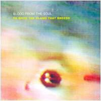 Blood From the Soul - To Spite the Gland That Breeds