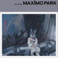 Max&iuml;mo Park - Baby, Sleep