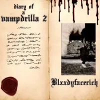 Blxxdyfacerich - DIARY OF A VAMPDRILLA 2