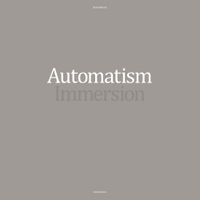 Automatism - Immersion