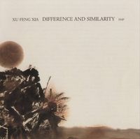 Xu Feng Xia - Difference and Similarity