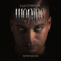 Speranza - L'ULTIMO A MORIRE