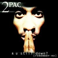 2Pac - R U Still Down? (Remember Me)