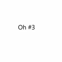 Oh - Oh #3