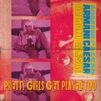 Armani Caesar - Pretty Girls Get Played Too