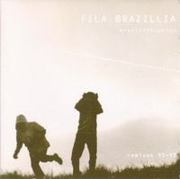Fila Brazillia - Brazilification (Remixes 95​-​99)