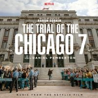 Daniel Pemberton - The Trial of the Chicago 7