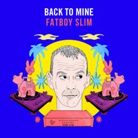 Fatboy Slim - Back to Mine