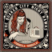The Quaker City Night Hawks - Torquila Torquila!