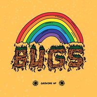 Bugs - Growing Up