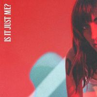 Sasha Alex Sloan - Is It Just Me?