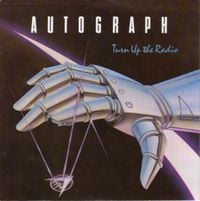 Autograph - Turn Up the Radio