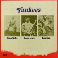 Derek Bailey, George Lewis & John Zorn - Yankees