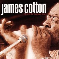 James Cotton - Best of the Vanguard Years