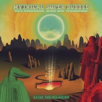 Gator, The Alligator - Mythical Super Bubble