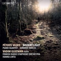 Vadim Gluzman - Pēteris Vasks: Distant Light; Piano Quartet; Summer Dances