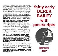 Derek Bailey - Fairly Early With Postscripts