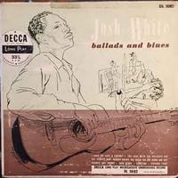 Josh White - Ballads And Blues