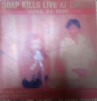 Soapkills - Live At Circus June 24th 1999
