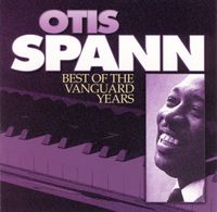 Otis Spann - Best of the Vanguard Years