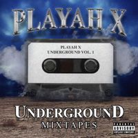Playah X - Underground Vol. 1