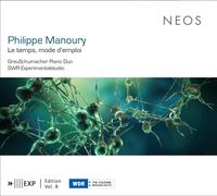 GrauSchumacher Piano Duo / SWR Experimentalstudio - Philippe Manoury: Le temps, mode d'emploi
