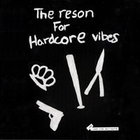 Joe & The Shitboys - The Reson for Hardcore Vibes