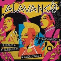 Karol Conk&aacute;, Gloria Groove & Linn Da Quebrada - Alavanc&ocirc;