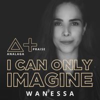 Wanessa Camargo - I Can Only Imagine