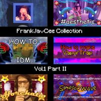 FrankJavCee - FrankJavCee Collection, Vol. 1, Pt. II