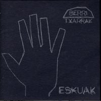Berri Txarrak - Eskuak/Ukabilak