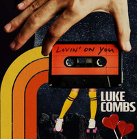 Luke Combs - Lovin' on You