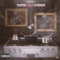 Q Da Fool - Dope On A Spoon